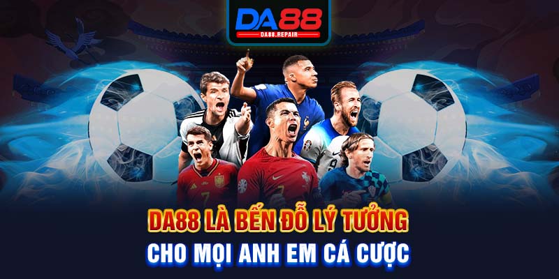 Da88 là bến đỗ lý tưởng cho mọi anh em cá cược